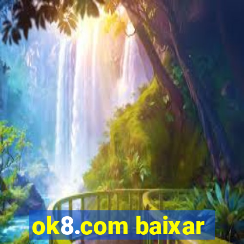 ok8.com baixar